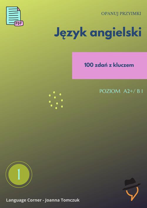 Tytuł: Opanuj przyimki.
Autor: Joanna Tomczuk
Wydawnictwo: Language Corner
Formaty: PDF