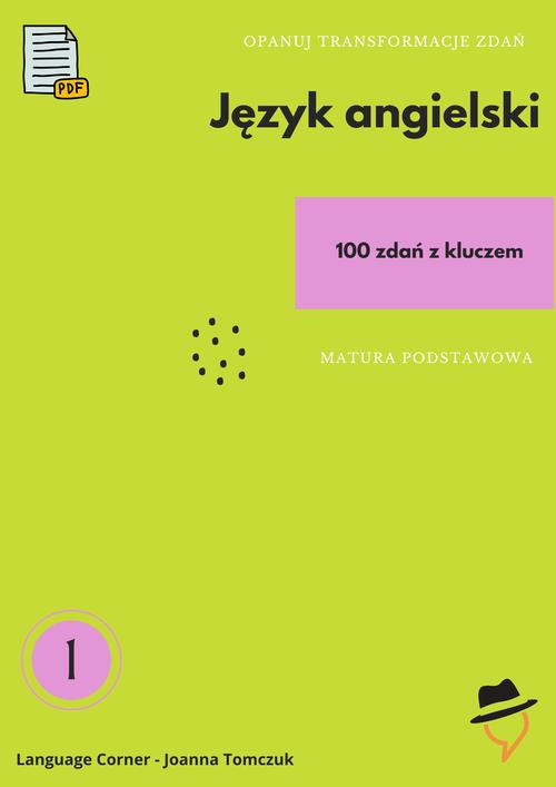 Tytuł: Opanuj transformacje zdań. Matura podstawowa.
Autor: Joanna Tomczuk
Wydawnictwo: Language Corner
Formaty: PDF