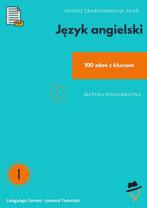 Tytuł: Opanuj transformacje zdań. Matura rozszerzona.
Autor: Joanna Tomczuk
Wydawnictwo: Language Corner
Formaty: PDF