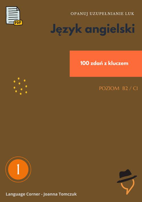 Tytuł: Opanuj uzupełnianie luk.
Autor: Joanna Tomczuk
Wydawnictwo: Language Corner
Formaty: PDF