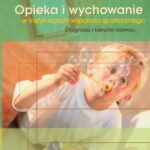 Opieka i wychowanie w instytucjach wsparcia społecznego — okładka e-booka