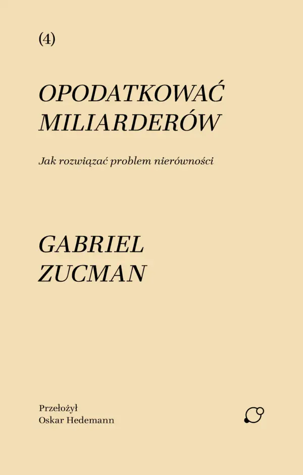 Opodatkować miliarderów. Jak rozwiązać problem nierówności — okładka e-booka