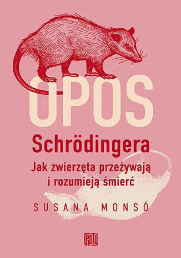 Opos Schrödingera. Jak zwierzęta przeżywają i rozumieją śmierć — okładka e-booka