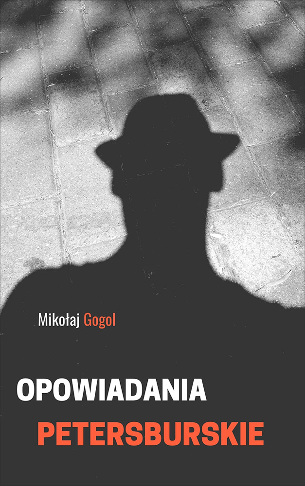 Tytuł: Opowiadania petersburskie
Autor: Mikołaj Gogol
Wydawnictwo: Miasto Książek
Formaty: EPUB, MOBI