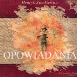 Tytuł: Opowiadania
Autor: Henryk Sienkiewicz
Wydawnictwo: SMPB
Formaty: MP3