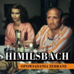 Tytuł: Opowiadania zebrane
Autor: Jan Himilsbach
Wydawnictwo: Estymator
Formaty: MP3