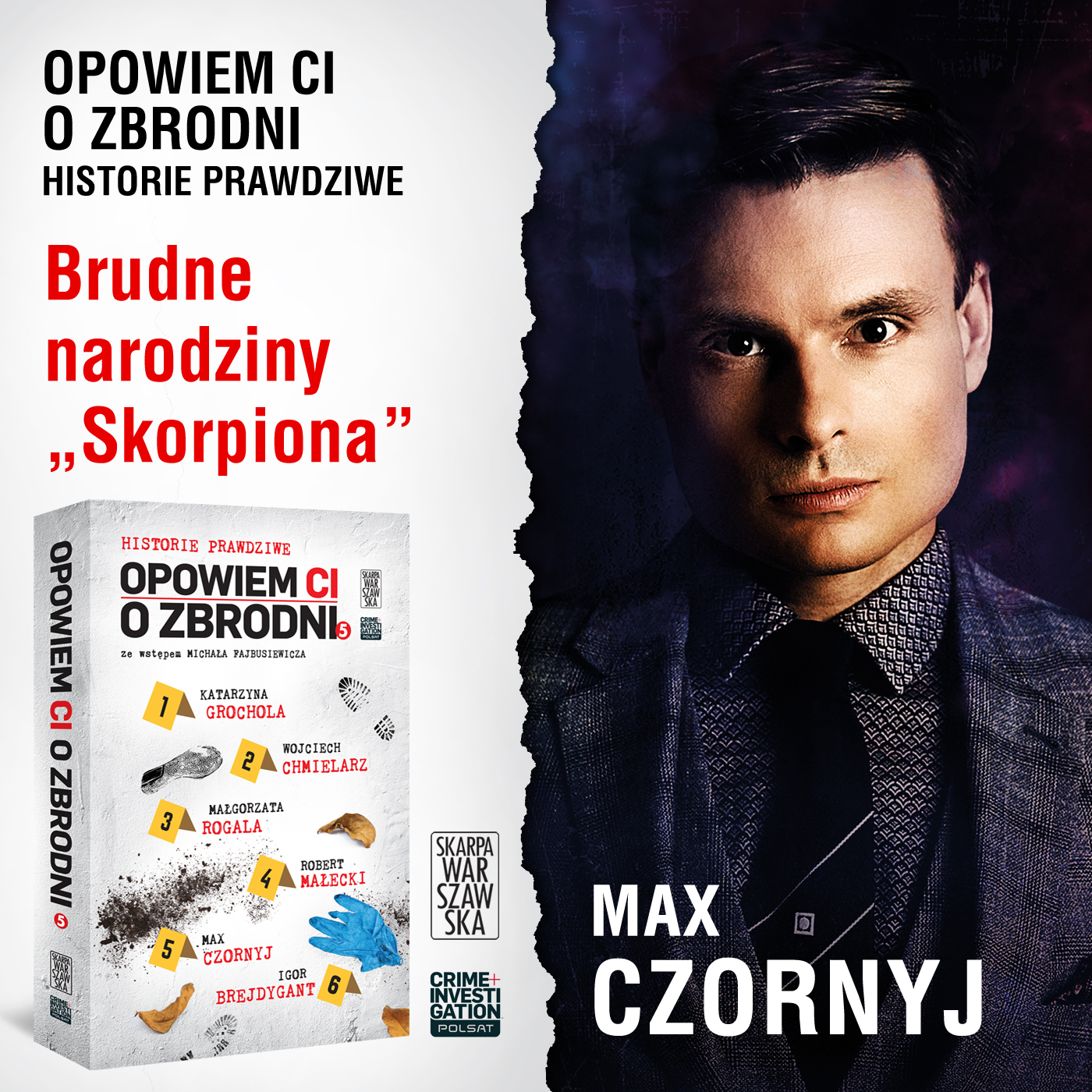 Tytuł: Opowiem ci o zbrodni 5. Brudne narodziny „Skorpiona”
Autor: Max Czornyj
Wydawnictwo: Skarpa Warszawska
Formaty: EPUB, MOBI