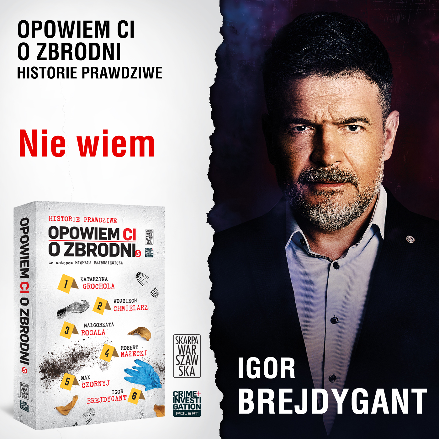 Tytuł: Opowiem ci o zbrodni 5. Nie wiem
Autor: Igor Brejdygant
Wydawnictwo: Skarpa Warszawska
Formaty: EPUB, MOBI