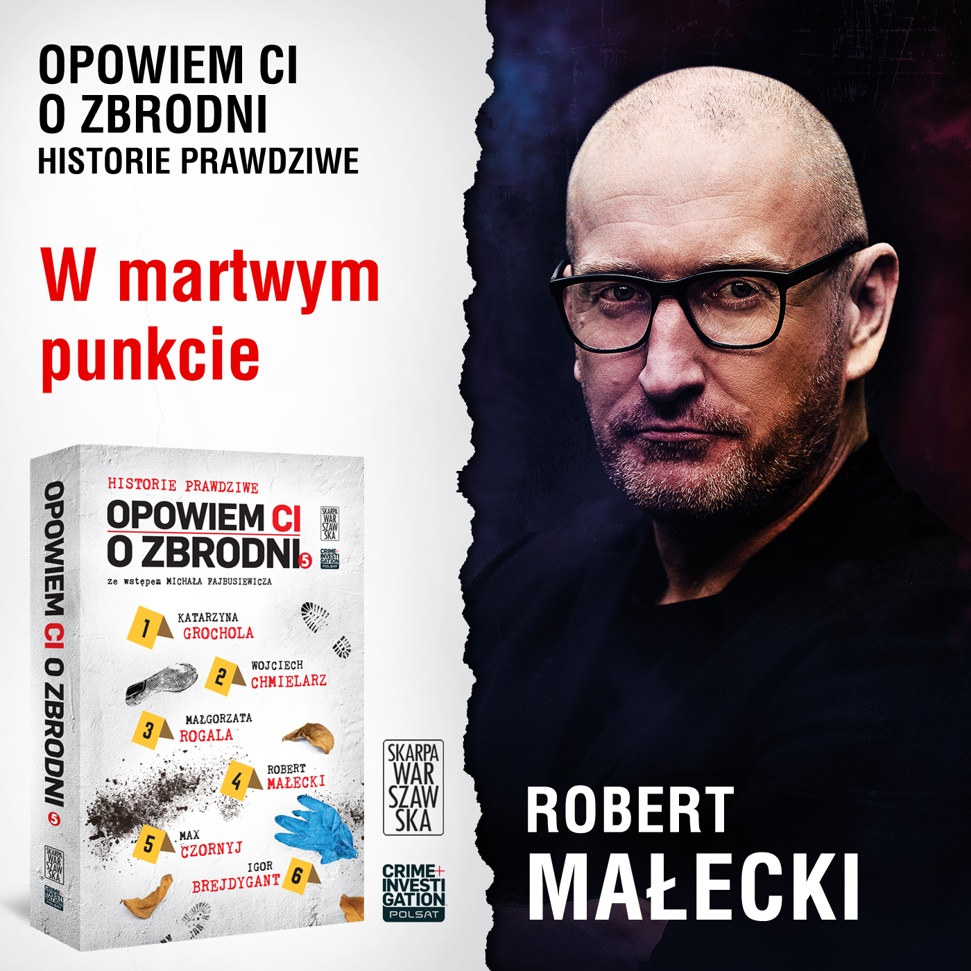 Tytuł: Opowiem ci o zbrodni 5. W martwym punkcie
Autor: Robert Małecki
Wydawnictwo: Skarpa Warszawska
Formaty: EPUB, MOBI