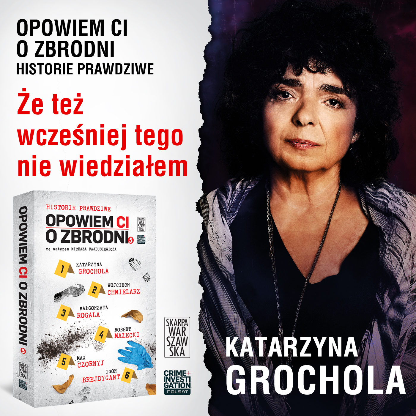 Tytuł: Opowiem ci o zbrodni 5. Że też wcześniej tego nie wiedziałem
Autor: Katarzyna Grochola
Wydawnictwo: Skarpa Warszawska
Formaty: EPUB, MOBI