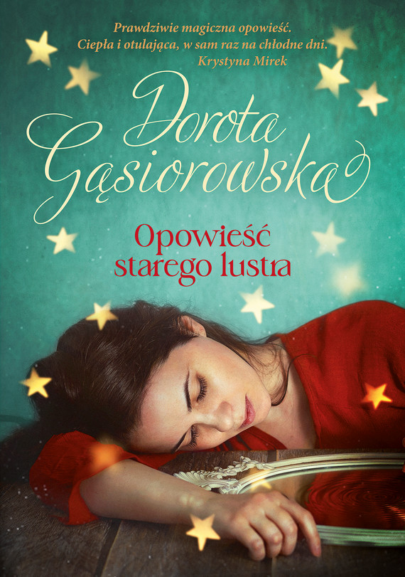 Tytuł: Opowieść starego lustra
Autor: Dorota Gąsiorowska
Wydawnictwo: Znak
Formaty: EPUB, MOBI