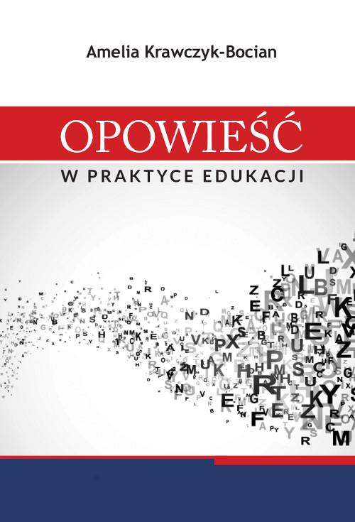 Tytuł: Opowieść w praktyce edukacji
Autor: Amelia Krawczyk-Bocian
Wydawnictwo: Wydawnictwo Uniwersytetu Kazimierza Wielkiego w Bydgoszczy
Formaty: PDF