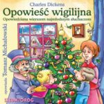 Tytuł: Opowieść wigilijna, opowiedziana wierszem najmłodszym słuchaczom
Autor: Charles Dickens
Wydawnictwo: Siedmioróg
Formaty: MP3