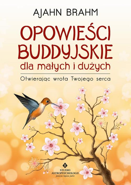 Tytuł: Opowieści buddyjskie dla małych i dużych
Autor: Ajahn Brahm
Wydawnictwo: Studio Astropsychologii
Formaty: EPUB, MOBI, PDF