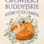 Tytuł: Opowieści buddyjskie, które uczą i bawią
Autor: Shiva Singh
Wydawnictwo: Studio Astropsychologii
Formaty: PDF, EPUB, MOBI