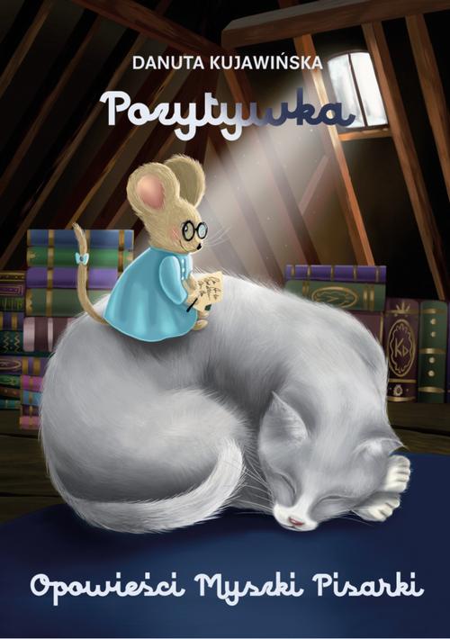 Tytuł: Opowieści Myszki Pisarki. Pozytywka
Autor: Danuta Kujawińska
Wydawnictwo: Warszawska Firma Wydawnicza
Formaty: MOBI, EPUB