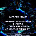 Tytuł: Opowieści niesamowite i upiorne. Stories and Studies of Strange Things
Autor: Lafcadio Hearn
Wydawnictwo: Armoryka
Formaty: EPUB, MOBI