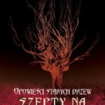 Tytuł: Opowieści starych drzew. Szepty na wzgórzach.
Autor: Agnieszka Osikowicz-Chwaja
Wydawnictwo: Alegoria
Formaty: EPUB, MOBI