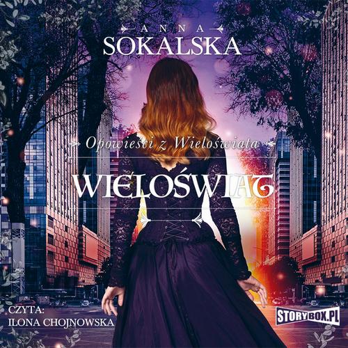 Tytuł: Opowieści z Wieloświata. Tom 4. Wieloświat
Autor: Anna Sokalska
Wydawnictwo: Storybox
Formaty: MP3