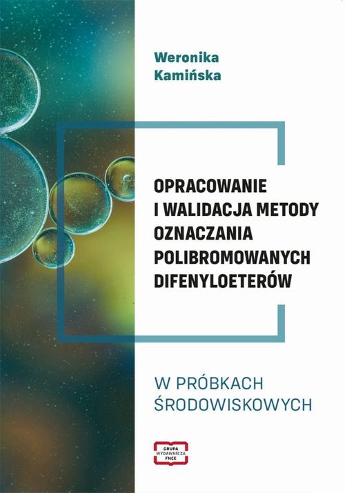 OPRACOWANIE I WALIDACJA METODY OZNACZANIA POLIBROMOWANYCH DIFENYLOETERÓW W PRÓBKACH !RODOWISKOWYCH — okładka e-booka
