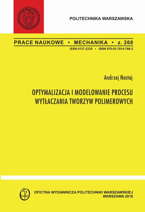 Tytuł: Optymalizacja i modelowanie procesu wytłaczania tworzyw polimerowych
Autor: Andrzej Nastaj
Wydawnictwo: Oficyna Wydawnicza Politechniki Warszawskiej
Formaty: PDF