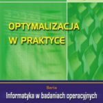 Optymalizacja w praktyce. Seria: Informatyka w badaniach operacyjnych — okładka e-booka