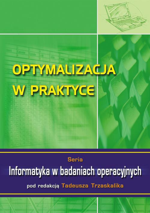 Tytuł: Optymalizacja w praktyce. Seria: Informatyka w badaniach operacyjnych
Autor: 
Wydawnictwo: Wydawnictwo Uniwersytetu Ekonomicznego w Katowicach
Formaty: PDF