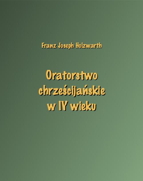 Oratorstwo chrześcijańskie w IV wieku — okładka e-booka
