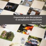 Tytuł: Organizacja gier decyzyjnych w zarządzaniu kryzysowym
Autor: Janusz Falecki
Wydawnictwo: Oficyna Wydawnicza Humanitas
Formaty: PDF