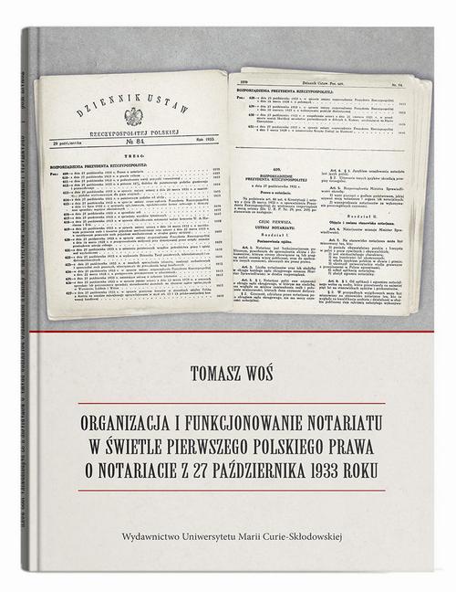 Organizacja i funkcjonowanie notariatu w świetle pierwszego polskiego prawa o notariacie z 27 października 1933 roku — okładka e-booka