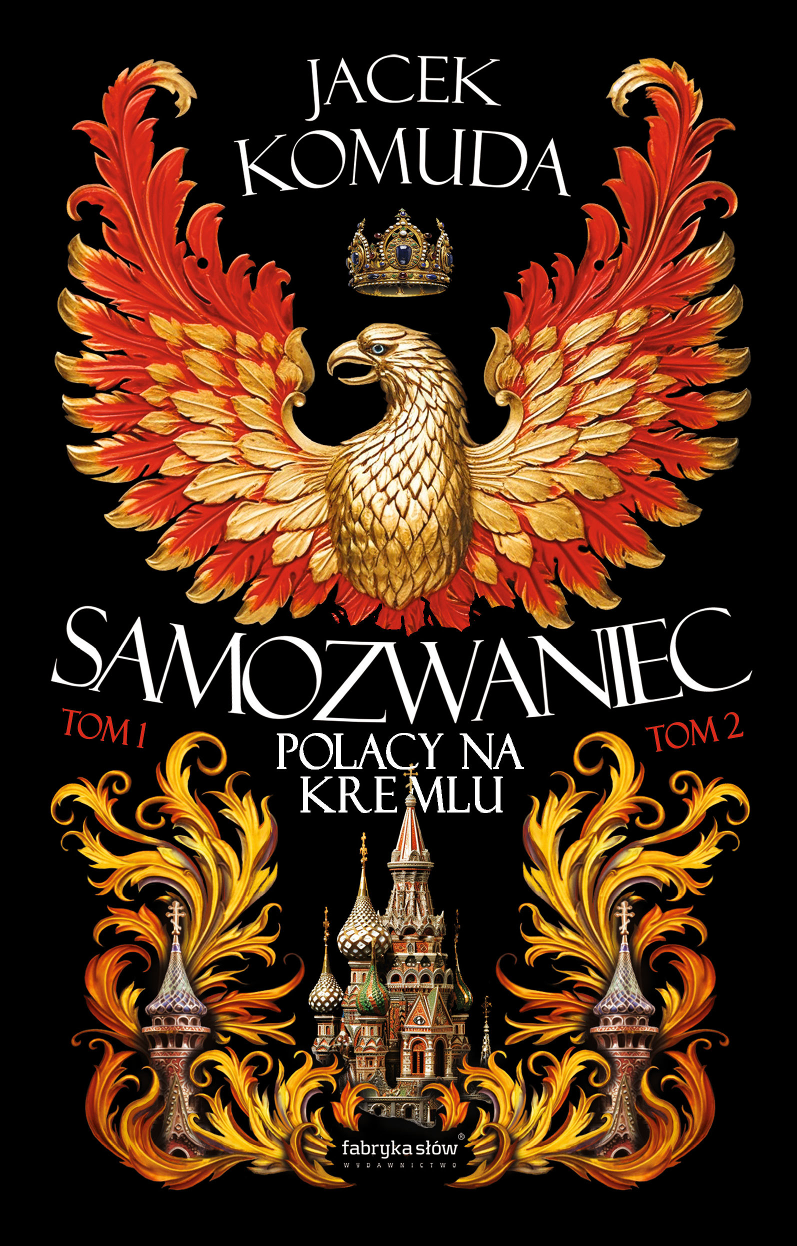 Tytuł: Orły na Kremlu. (1 i 2). Samozwaniec T1–T2
Autor: Jacek Komuda
Wydawnictwo: Fabryka Słów
Formaty: EPUB, MOBI