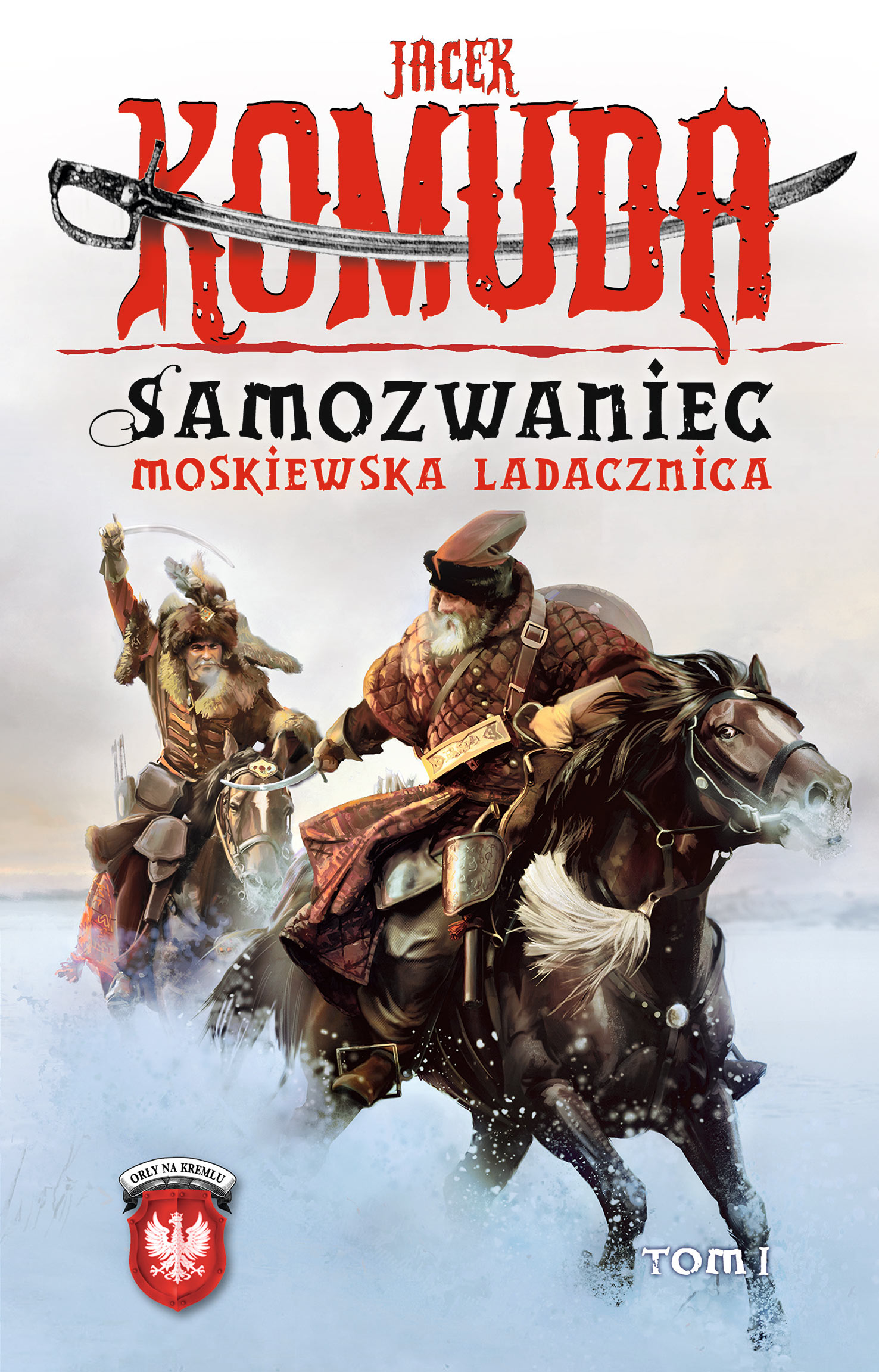 Tytuł: Orły na Kremlu. (#5). Samozwaniec. Moskiewska ladacznica – tom 1
Autor: Jacek Komuda
Wydawnictwo: Fabryka Słów
Formaty: EPUB, MOBI