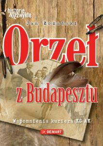 Orzeł z Budapesztu. Wspomnienia kuriera KG AK — okładka e-booka