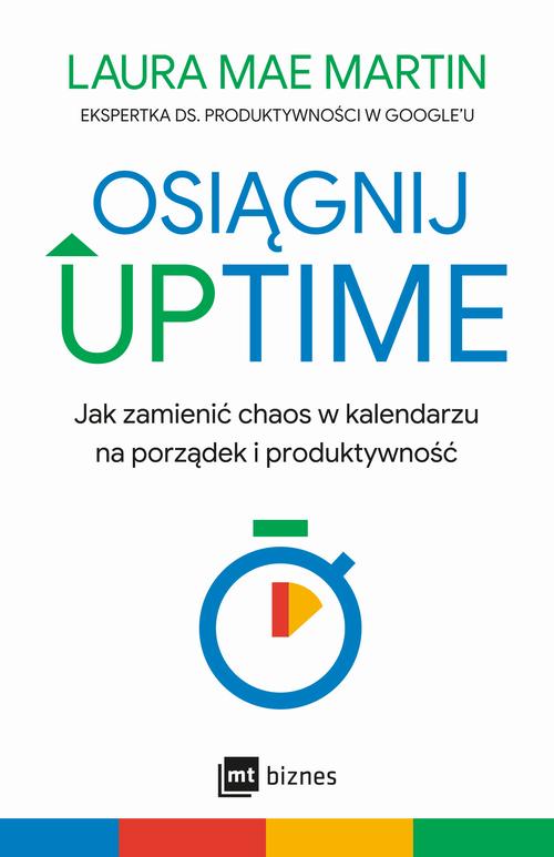 Tytuł: Osiągnij UPTIME
Autor: Laura Mae Martin
Wydawnictwo: MT Biznes
Formaty: EPUB, MOBI