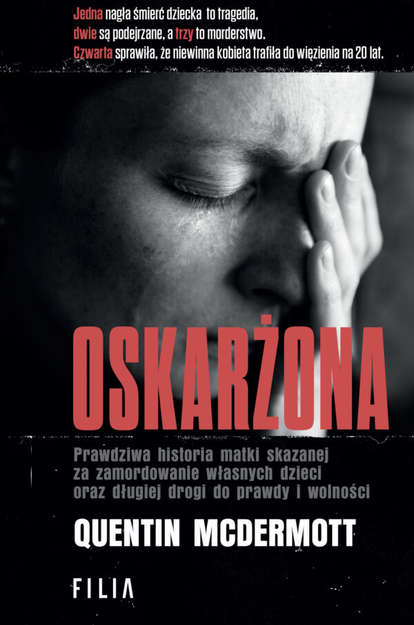 Tytuł: Oskarżona
Autor: Quentin McDermott
Wydawnictwo: FILIA
Formaty: EPUB, MOBI