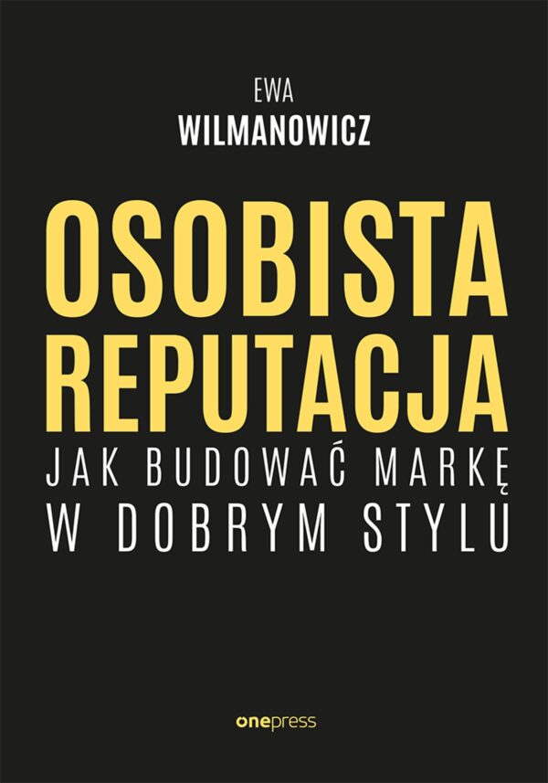 Osobista reputacja. Jak budować markę w dobrym stylu — okładka e-booka