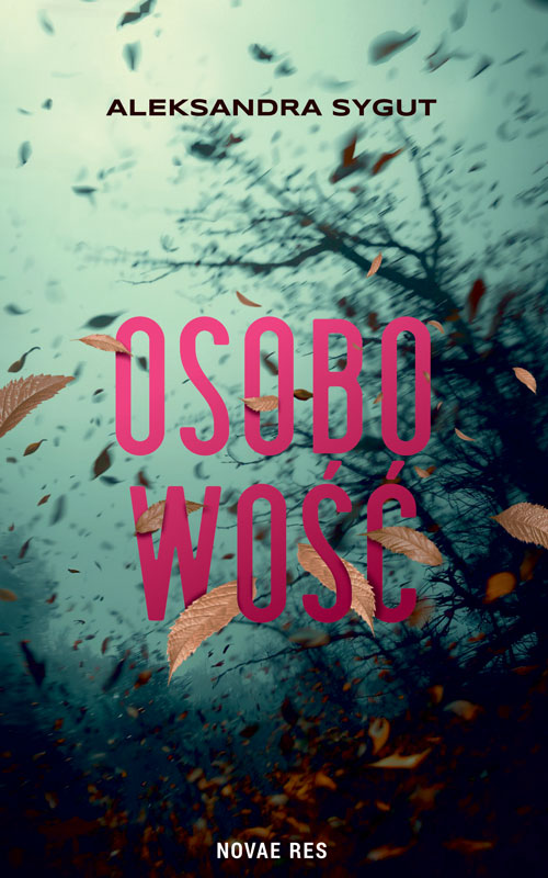 Tytuł: Osobowość
Autor: Aleksandra Sygut
Wydawnictwo: Novae Res
Formaty: EPUB, MOBI