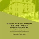Ośrodki turystyczno-zdrowotne nauczycieli i kolejarzy w okresie międzywojnia (Budowane i utrzymywane w systemie dobrowolnych opodatkowań) — okładka e-booka