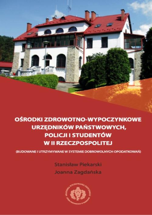Tytuł: Ośrodki zdrowotno-wypoczynkowe urzędników państwowych, policji i studentów II Rzeczpospolitej
Autor: Stanisław Piekarski, Joanna Zagdańska
Wydawnictwo: AWF Warszawa
Formaty: PDF