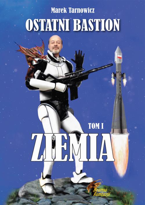 Tytuł: Ostatni bastion. Ziemia
Autor: Marek Tarnowicz
Wydawnictwo: Wydawnictwo e-bookowo
Formaty: MOBI, EPUB, PDF