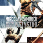 Tytuł: Ostatni bierze wszystko
Autor: Miroslav Žamboch
Wydawnictwo: Fabryka Słów
Formaty: EPUB, MOBI