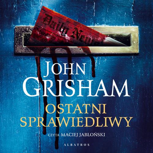 Tytuł: Ostatni sprawiedliwy
Autor: John Grisham
Wydawnictwo: Albatros
Formaty: MP3