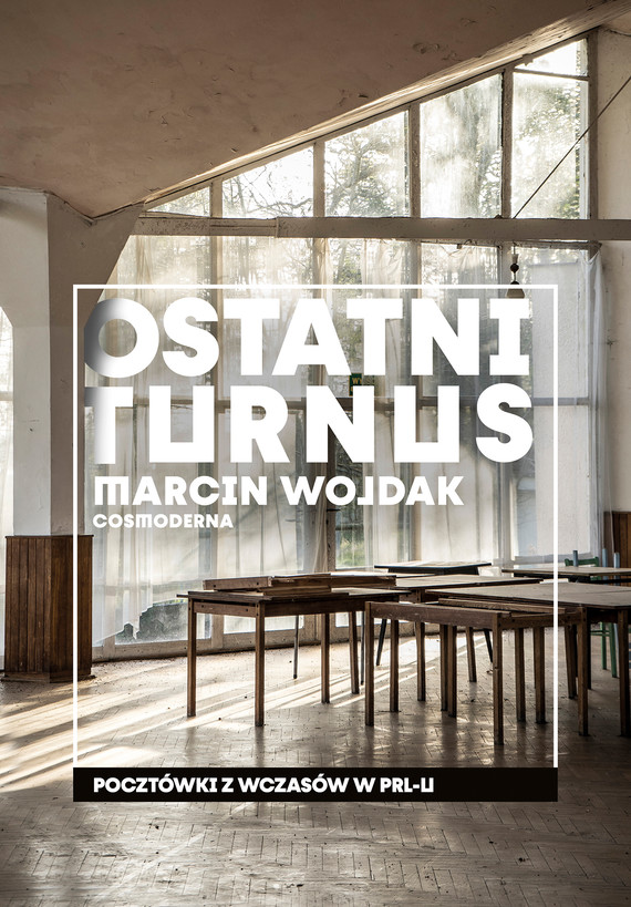 Tytuł: Ostatni turnus. Pocztówki z wczasów w PRL-u
Autor: Marcin Wojdak
Wydawnictwo: Znak
Formaty: EPUB, MOBI