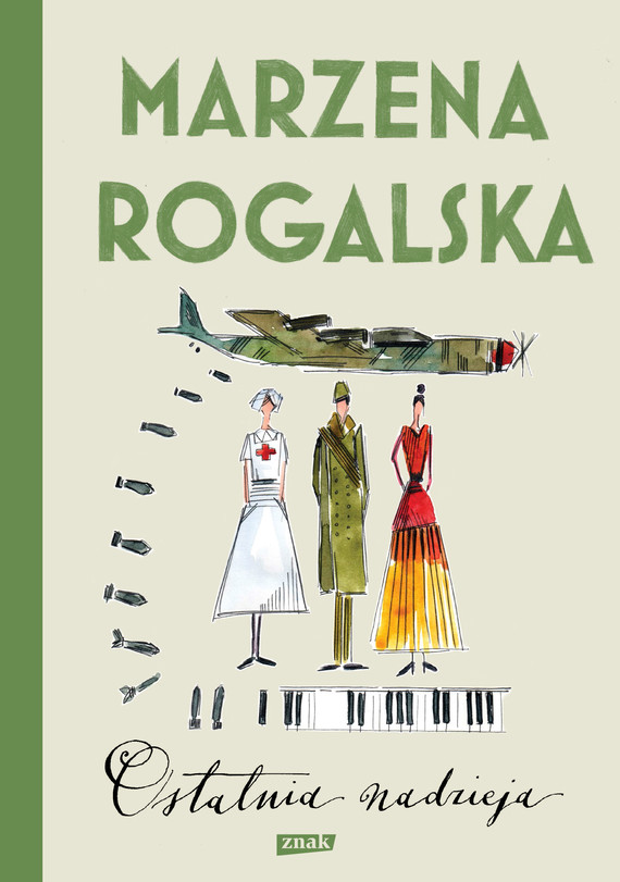Tytuł: Ostatnia nadzieja
Autor: Marzena Rogalska
Wydawnictwo: Znak
Formaty: EPUB, MOBI