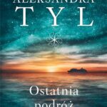 Tytuł: Ostatnia podróż
Autor: Aleksandra  Tyl
Wydawnictwo: Prozami
Formaty: MOBI, EPUB