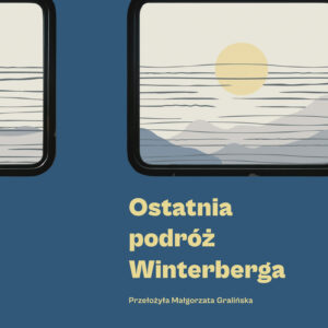 Tytuł: Ostatnia podróż Winterberga
Autor: Jaroslav Rudiš
Wydawnictwo: Książkowe Klimaty
Formaty: EPUB, MOBI