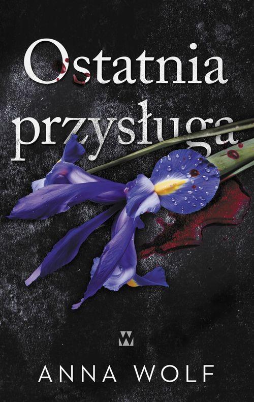 Tytuł: Ostatnia przysługa
Autor: Anna Wolf
Wydawnictwo: Wydawnictwo Wolf
Formaty: MOBI, EPUB