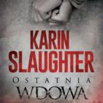 Tytuł: Ostatnia wdowa
Autor: Karin Slaughter
Wydawnictwo: HarperCollins Polska
Formaty: EPUB, MOBI