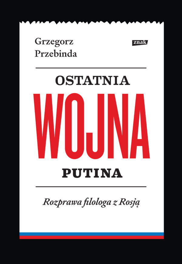 Ostatnia wojna Putina. Rozprawa filologa z Rosją — okładka e-booka