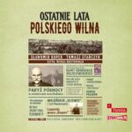 Ostatnie lata polskiego Wilna — okładka audiobooka